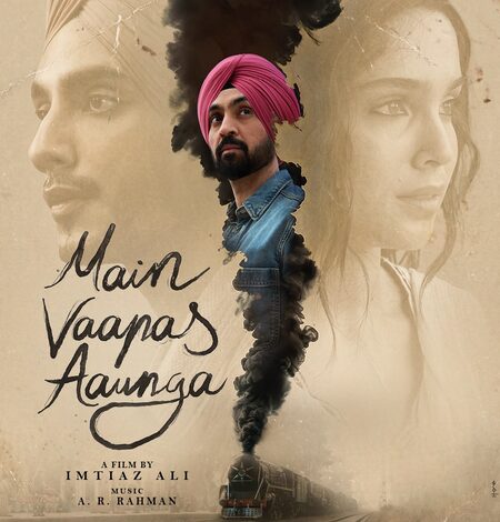Imtiaz Ali’s next with Diljit Dosanjh titled ‘Main Vaapas Aaunga’; First look out
