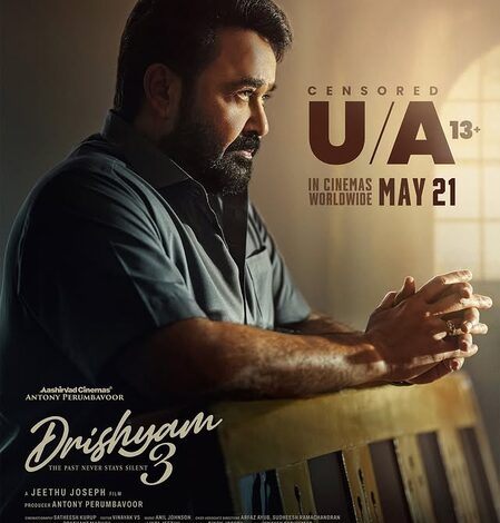 Mohanlal-starrer ‘Drishyam 3’ cleared for release with U/A 13+ certificate