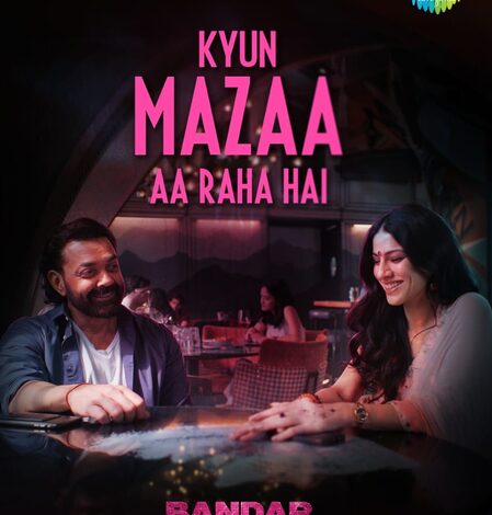 Bandar’s ‘Kyun Mazaa Aa Raha Hai’ starring Bobby Deol, sung by Vishal Mishra shows calmness before storm Bandar’s ‘Kyun Mazaa Aa Raha Hai’ starring Bobby Deol, sung by Vishal Mishra shows calmness before storm