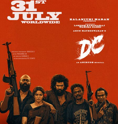 Lokesh Kanakaraj-starrer ‘DC’ to hit screens on July 31 Lokesh Kanakaraj-starrer ‘DC’ to hit screens on July 31