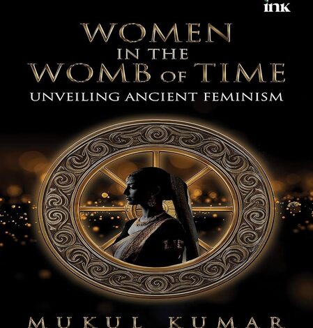 ‘Empowered or Oppressed?’: Tracing the feminine fate across the ancient Indian ethos (IANS Book Review)